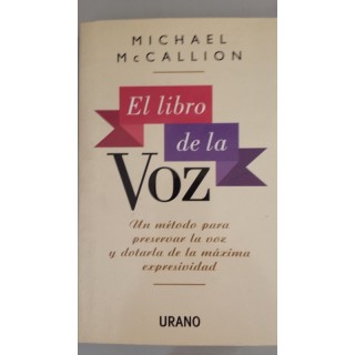 EL LIBRO DE LA VOZ. Un método para preservar la voz y dotarla de la máxima expresividad